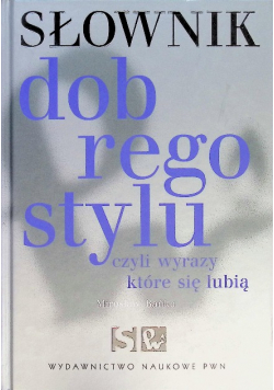 Słownik dobrego stylu czyli wyrazy które się lubią