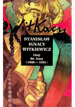 Witkiewicz Listy do żony 1928 - 1931