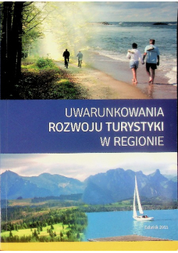 Uwarunkowania Rozwoju Turystyki W Regionie