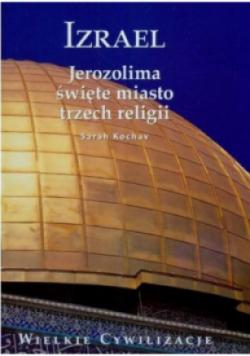Izrael Jerozolima święte miasto trzech religii