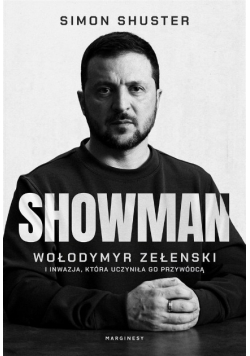 Showman. Wołodymyr Zełenski i inwazja która uczynila go przywódca