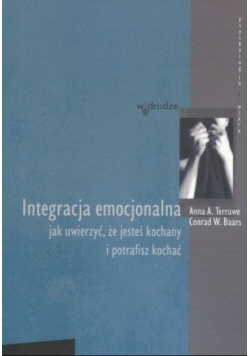 Integracja emocjonalna jak uwierzyć że jesteś kochany i potrafisz kochać