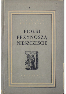 Fiołki Przynoszą Nieszczęście, 1949r