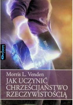 Jak uczynić chrześcijaństwo rzeczywistością