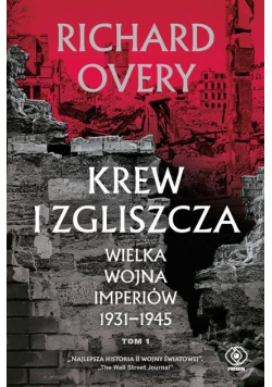 Krew i zgliszcza. Wielka wojna imperialna 1931-1945. Tom 1