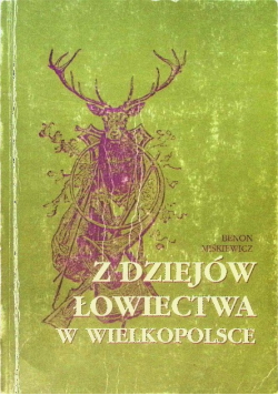 Z dziejów łowiectwa w Wielkopolsce