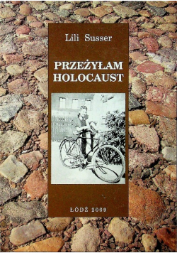 Przeżyłam Holocaust