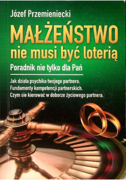 Małżeństwo nie musi być loterią