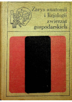 Zarys anatomii i fizjologii zwierząt gospodarskich
