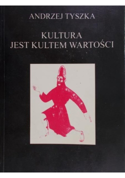 Kultura jest kultem wartości