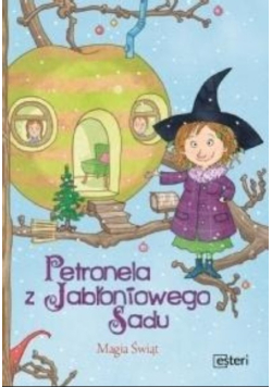 Petronela z Jabłoniowego Sadu Magia Świąt
