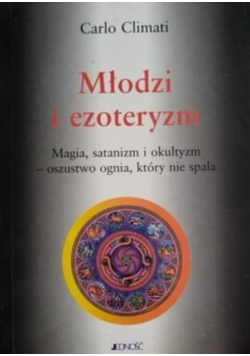 Młodzi i ezoteryzm Magia satanizm i okultyzm - oszustwo ognia który nie spala