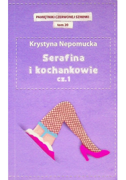 Pamiętniki czerwonej szminki Tom 20 Serafina i kochankowie Część 1