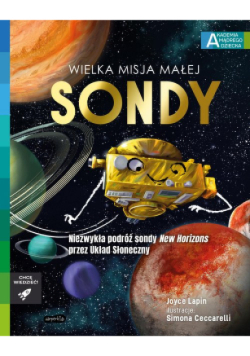 Wielka misja małej sondy Akademia mądrego dziecka Chcę wiedzieć