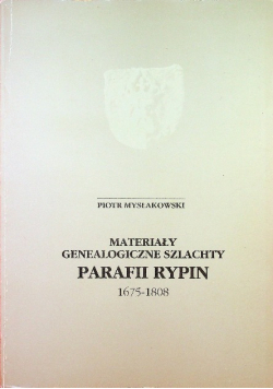 Materiały genealogiczne szlachty parafii Rypin 1675-1808