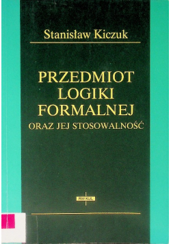 Przedmiot logiki formalnej oraz jej stosowalność