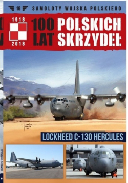 100 lat Polskich Skrzydeł Tom 16 Lockheed C -130 Hercules