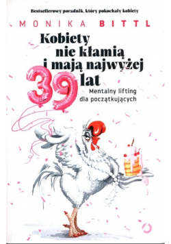 Kobiety nie kłamią i mają najwyżej 39 lat