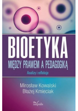 Bioetyka. Między prawem a pedagogiką