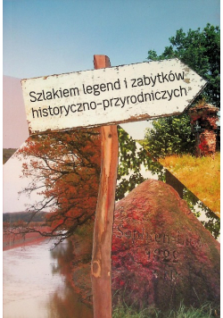 Szlakiem legend i zabytków historyczno-przyrodniczych