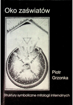Oko zaświatów Struktury symboliczne mitologii infernalnych