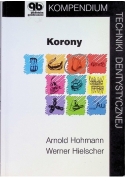 Kompendium techniki dentystycznej Korony