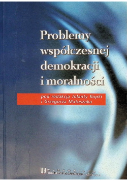 Problemy współczesnej demokracji i moralności