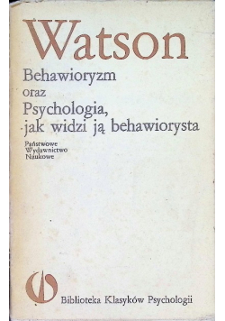 Behawioryzm oraz Psychologia  jak widzi ją behawiorysta
