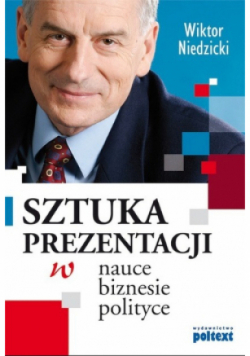 Sztuka prezentacji w nauce biznesie polityce