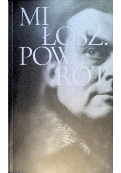 Miłosz. Powrót