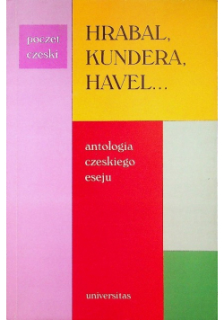 Hrabal Kundera Havel  Antologia czeskiego eseju