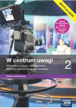 Nowa wiedza o społeczeństwie W centrum uwagi Podręcznik do Klasa 2 Zakres rozszerzony