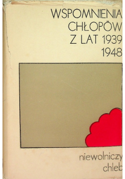 Wspomnienia chłopów z lat 1939 1948 niewolniczy chleb