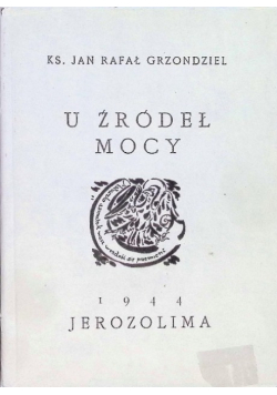 U źródeł mocy 1944 r.