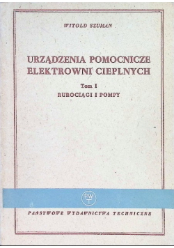 Urządzenia pomocnicze elektrowni cieplnych Tom 1