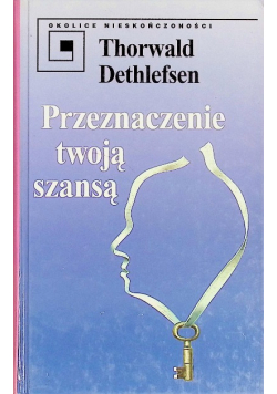 Przeznaczenie twoją szansą