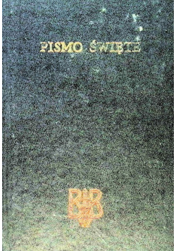Biblia to jest Pismo Święte Starego i Nowego Testamentu