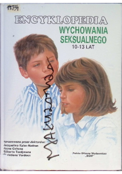 Encyklopedia wychowania seksualnego 10 -13 lat
