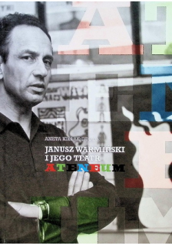 Janusz Warmiński i jego Teatr Ateneum