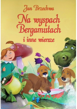 Brzechwa Na Wyspach Bergamutach I Inne Wiersze