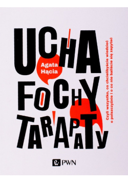 Ucha, fochy, tarapaty