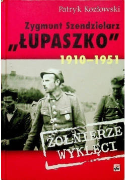Zygmunt Szendzielarz Łupaszko 1910-1951
