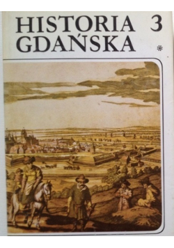 Historia Gdańska Tom III Część I