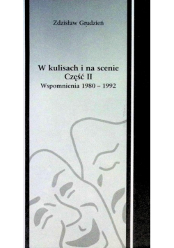 W kulisach i na scenie Część  II Wspomnienia 1980-1992
