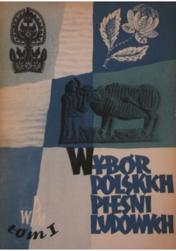 Wybór polskich pieśni ludowych Tom I