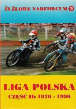 Żużlowe Vademecum 2 Liga Polska Część 2 1976 - 1996