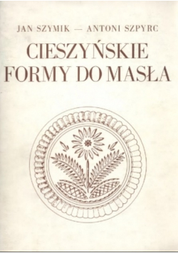 Cieszyńskie formy do masła