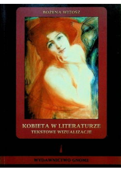 Kobieta w literaturze. Tekstowe wizualizacje