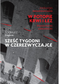W potopie krwi i łez / Sześć tygodni w czerezwyczajce