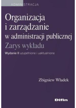 Organizacja i zarządzanie w administracji publicznej